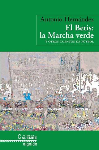 BETIS, LA MARCHA VERDE, EL | 9788498771367 | HERNANDEZ, ANTONIO