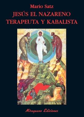 JESUS EL NAZARENO : TERAPEUTA Y KABALISTA | 9788478133031 | SATZ TETELBAUM, MARIO NORBERTO