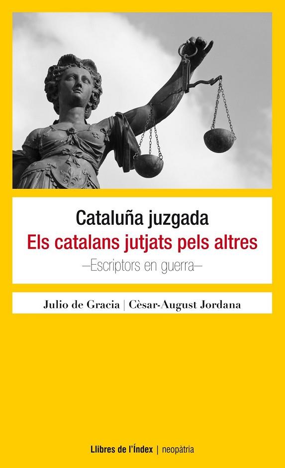 CATALUÑA JUZGADA / EL CATALANS JUTJATS PELS ALTRES | 9788494325724 | PALÚZIE I LUCENA, JULI/JORDANA I MANYANS, CÈSAR-AUGUST