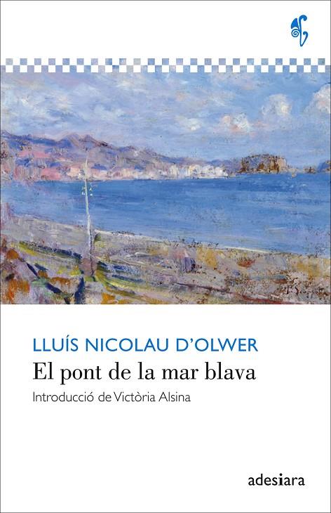 EL PONT DE LA MAR BLAVA | 9788416948055 | NICOLAU D'OLWER, LLUÍS