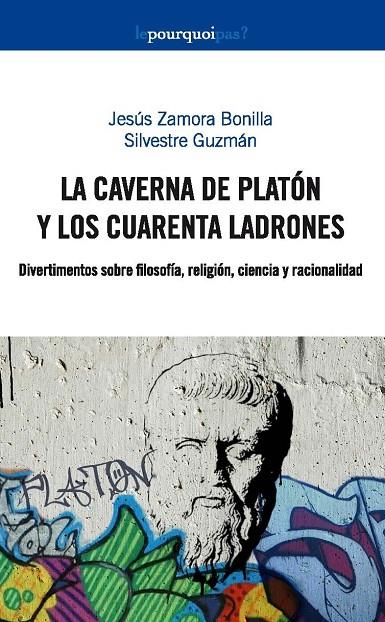 CAVERNA DE PLATON Y LOS CUARENTA LADRONES, LA | 9788493563172 | ZAMORA BONILLA, JESUS - GUZMAN, SILVESTRE