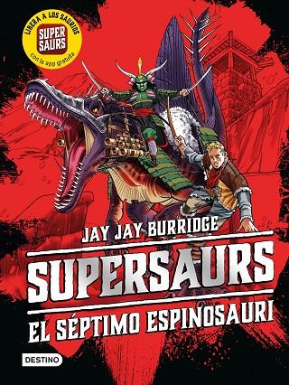 SUPERSAURS 5. EL SÉPTIMO ESPINOSAURI | 9788408222446 | BURRIDGE, JAY