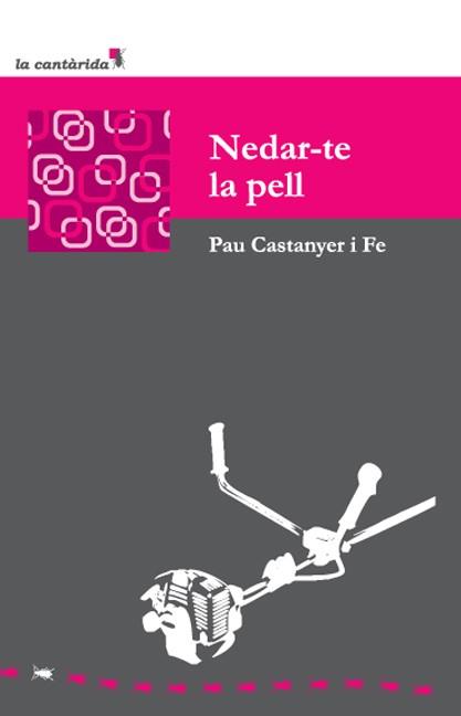 NEDAR-TE LA PELL | 9788496841758 | CASTANYER I FE, PAU