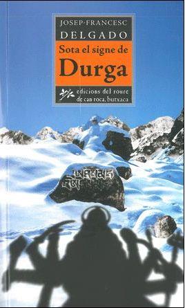 SOTA EL SIGNE DE DURGA | 9788493659950 | DELGADO, JOSEP-FRANCESC