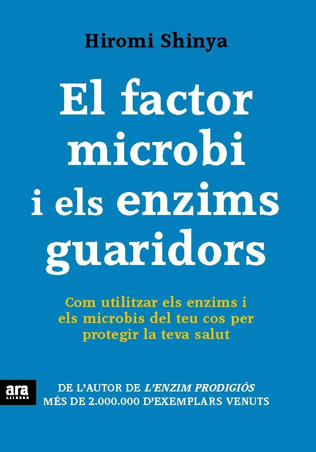 FACTOR MICROBI I ELS ENZIMS GUARIDORS, EL | 9788415642770 | SHINYA, HIROMI