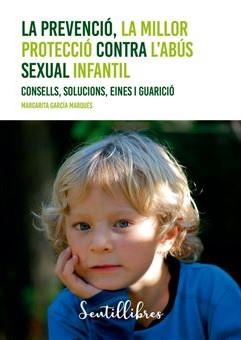 LA PREVENCIÓ, LA MILLOR PROTECCIÓ CONTRA L'ABÚS SEXUAL INFANTIL | 9788426735966 | GARCÍA MARQUÉS, MARGARITA