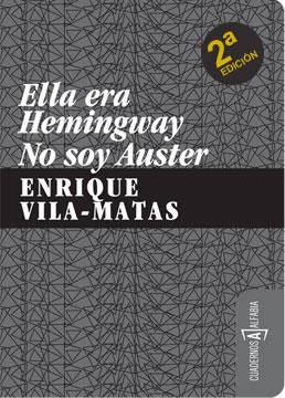 ELLA ERA HEMINGWAY, NO SOY AUSTER | 9788461249732 | VILA-MATAS, ENRIQUE