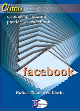 FACEBOOK COMO OBTENER EL MAXIMO PARTIDO | 9788492779482 | CHAMORRO MARIN, RAFAEL