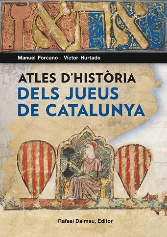 ATLES D'HISTÒRIA DELS JUEUS DE CATALUNYA | 9788423208562 | FORCANO I APARICIO, MANUEL / HURTADO I CUEVAS, VÍCTOR