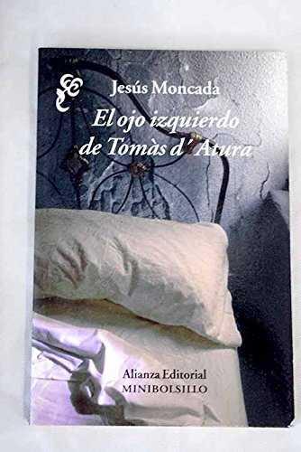 OJO IZQUIERDO DE TOMAS D'ATURA, EL | 9788420647142 | MONCADA, Jesus