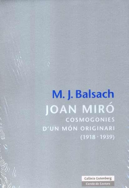 JOAN MIRO COSMOGONIES D'UN MON ORIGINARI 1918-1939 | 9788481096835 | BALSACH, M.J.