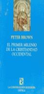 PRIMER MILENIO DE LA CRISTIANDAD CCIDENTAL, EL | 9788474238280 | BROWN, PETER