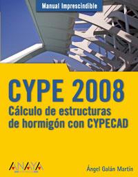 CYPE 2008 CÁLCULO DE ESTRUCTURAS DE HORMIGÓN CON CYPECAD | 9788441523395 | GALÁN MARTÍN, ÁNGEL