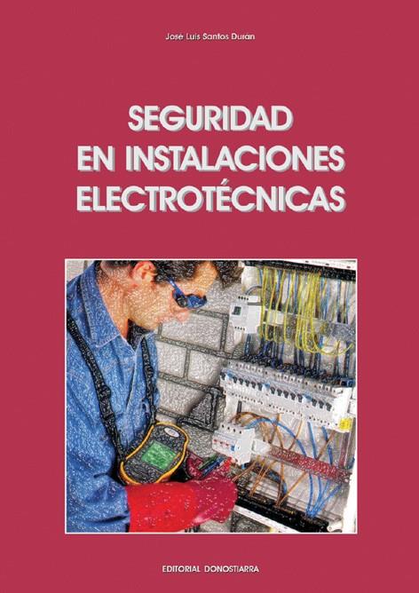 SEGURIDAD EN INSTALACIONES ELECTROTÉCNICAS NOVA ED | 9788470633218 | SANTOS DURÁN, JOSÉ LUIS