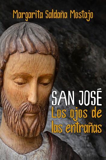 SAN JOSÉ. LOS OJOS DE LAS ENTRAÑAS | 9788429330243 | SALDAÑA, MARGARITA