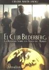 CLUB BILDERBERG LA REALIDAD SOBRE LOS AMOS DEL MUNDO, EL | 9788493807412 | MARTIN JIMENEZ, CRISTINA