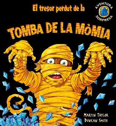TRESOR PERDUT DE LA TOMBA DE LA MOMIA, EL | 9788498253221 | TAYLOR, MARTIN - SMITH, DUNCAN