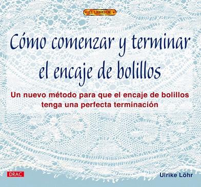COMO COMENZAR Y TERMINAR EL ENCAJE DE BOLILLOS | 9788496365391 | LOHR, ULRIKE