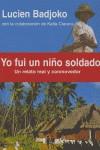 YO FUI UN NIÑO SOLDADO | 9788496517127 | BADJOKO, LUCIEN