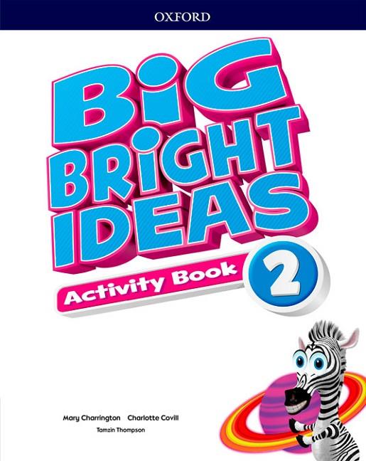 BIG BRIGHT IDEAS 2. ACTIVITY BOOK | 9780194109482 | CHARRINGTON, MARY / COVILL, CHARLOTTE / THOMPSON, TAMZIN