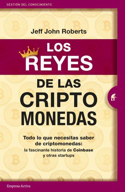 LOS REYES DE LAS CRIPTOMONEDAS | 9788416997497 | ROBERTS, JEFF JOHN