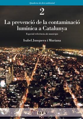 PREVENCIO DE LA CONTAMINACIO LUMINICA A CATALUNYA, | 9788484240990 | JUNQUERA I MURIANA, ISABEL
