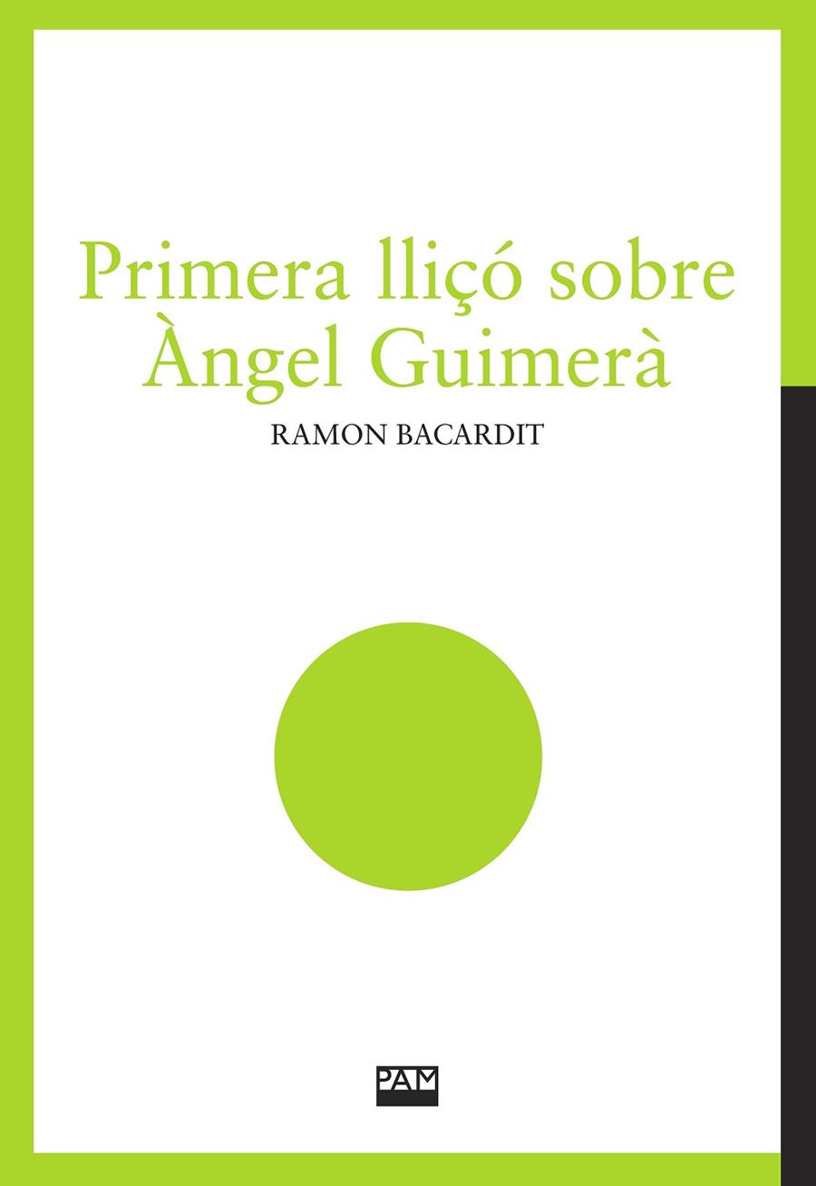 PRIMERA LLIÇÓ SOBRE ÀNGEL GUIMERÀ | 9788491912781 | BACARDIT SANTAMARIA, RAMON