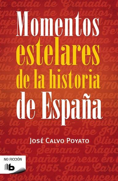 MOMENTOS ESTELARES DE LA HISTORIA DE ESPAÑA | 9788490703922 | CALVO POYATO, JOSÉ