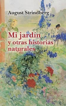 MI JARDÍN Y OTRAS HISTORIAS NATURALES | 9788412649727 | STRINDBERG, AUGUST