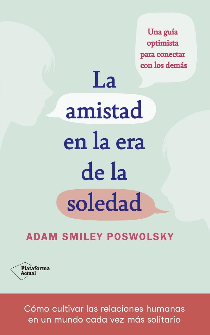 LA AMISTAD EN LA ERA DE LA SOLEDAD | 9788418927522 | SMILEY, ADAM