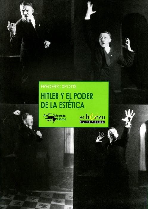 HITLER Y EL PODER DE LA ESTÉTICA | 9788477744498 | SPOTTS, FREDERIC