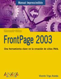 FRONTPAGE 2003, MANUAL IMPRESCINDIBLE | 9788441516458 | TRIGO ARANDA, VICENTE