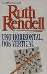 UNO HORIZONTAL, DOS VERTICAL | 9788401463549 | RENDELL, RUTH