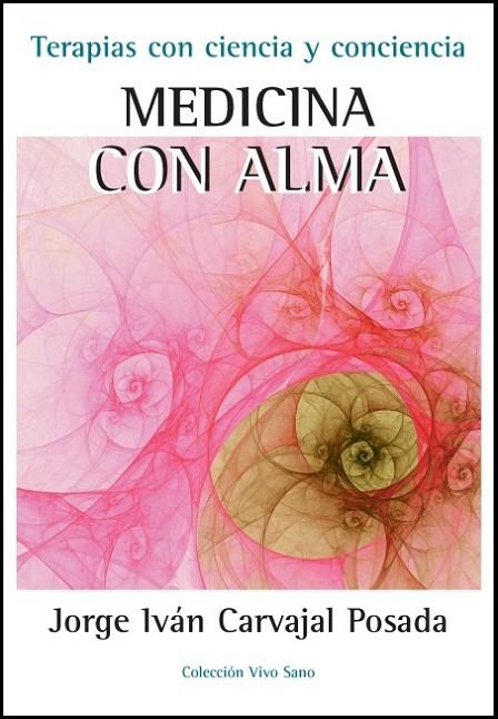 MEDICINA CON EL ALMA | 9788496851856 | CARVAJAL POSADA, JORGE