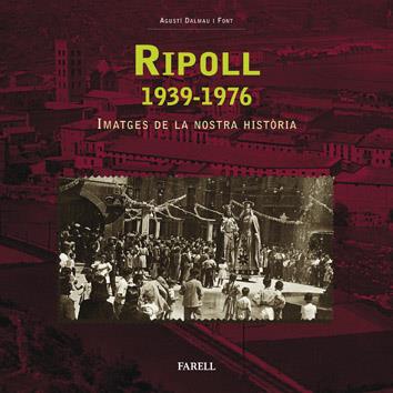 RIPOLL 1939 - 1976 | 9788495695598 | DALMAU I FONT, AGUSTI