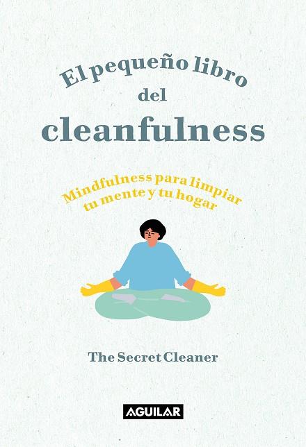 EL PEQUEÑO LIBRO DEL CLEANFULNESS | 9788403522046 | THE SECRET CLEANER