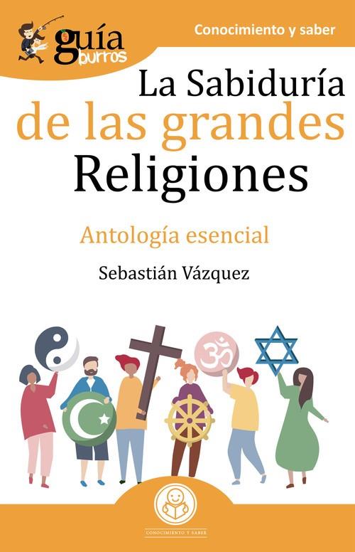 GUÍABURROS LA SABIDURÍA DE LAS GRANDES RELIGIONES | 9788418121029 | VÁZQUEZ, SEBASTIÁN