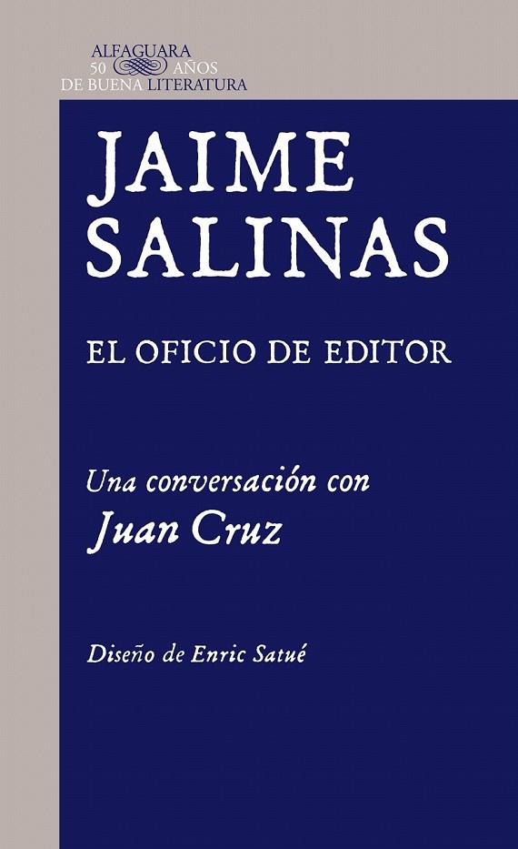 JAIME SALINAS. EL OFICIO DE EDITOR. UNA CONVERSACIÓN CON JUAN CRUZ | 9788420415208 | CRUZ RUIZ, JUAN/SALINAS, JAIME. HEREDEROS DE PEDRO SALINAS