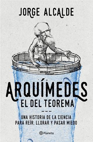 ARQUÍMEDES, EL DEL TEOREMA | 9788408168591 | ALCALDE, JORGE