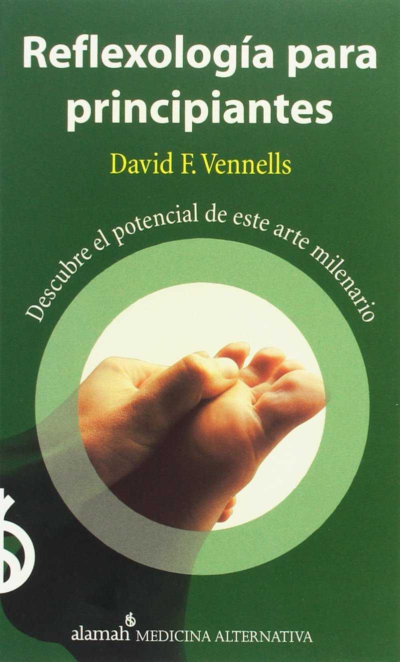 REFLEXOLOGIA PARA PRINCIPIANTES | 9789681910846 | VENNELLS, DAVID F