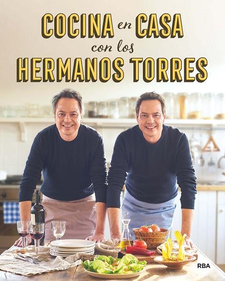 COCINA EN CASA CON LOS HERMANOS TORRES | 9788490567678 | TORRES , JAVIER / TORRES , SERGIO