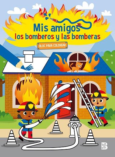 MIS AMIGOS LOS BOMBEROS Y LAS BOMBERAS-BLOC PARA COLOREAR | 9789403234878 | BALLON