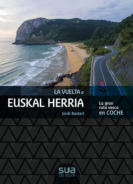 LA VUELTA A EUSKAL HERRIA - LA GRAN RUTA VASCA EN COCHE | 9788482167909 | BASTART, JORDI