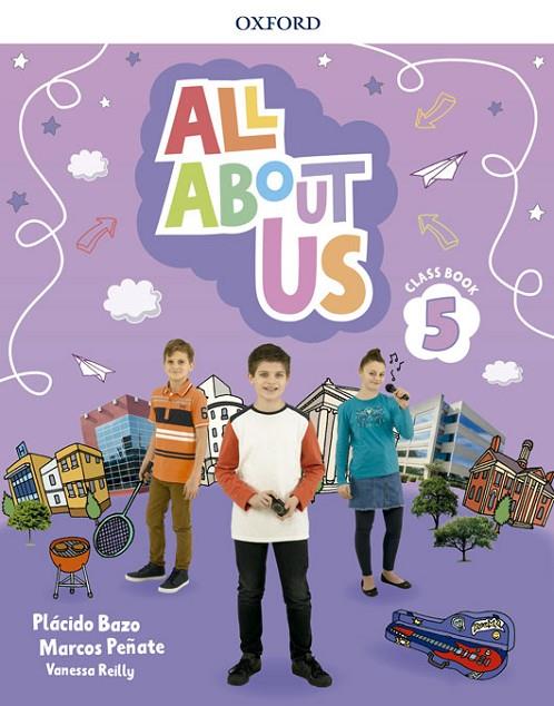 ALL ABOUT US 5. CLASS BOOK | 9780194562409 | BAZO, PLÁCIDO / REILLY, VANESSA / PEÑATE, MARCOS