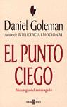 PUNTO CIEGO, EL. PSICOLOGIA DEL AUTOENGAÑO | 9788401375903 | GOLEMAN, DANIEL