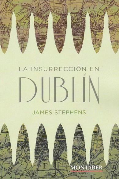 LA INSURRECCIÓN EN DUBLÍN | 9788417903237 | STEPHENS, JAMES