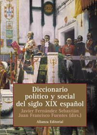 DICCIONARIO POLITICO Y SOCIAL DEL SIGLO XIX ESPAÑOL | 9788420686035 | FERNANDEZ, JAVIER / FUENTES, JUAN FRANCISCO