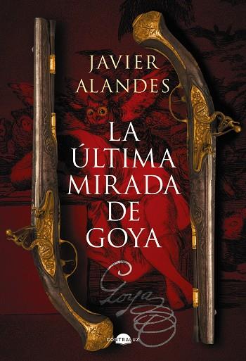 LA ÚLTIMA MIRADA DE GOYA | 9788418945762 | ALANDES, JAVIER