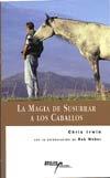 MAGIA DE SUSURRAR A LOS CABALLOS | 9788493106737 | IRWIN, CHRIS