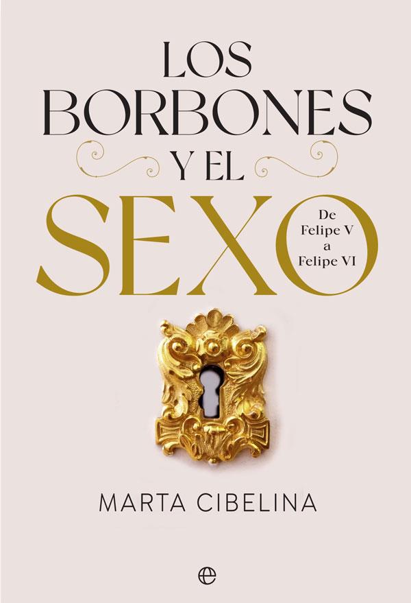 LOS BORBONES Y EL SEXO | 9788413842028 | CIBELINA, MARTA